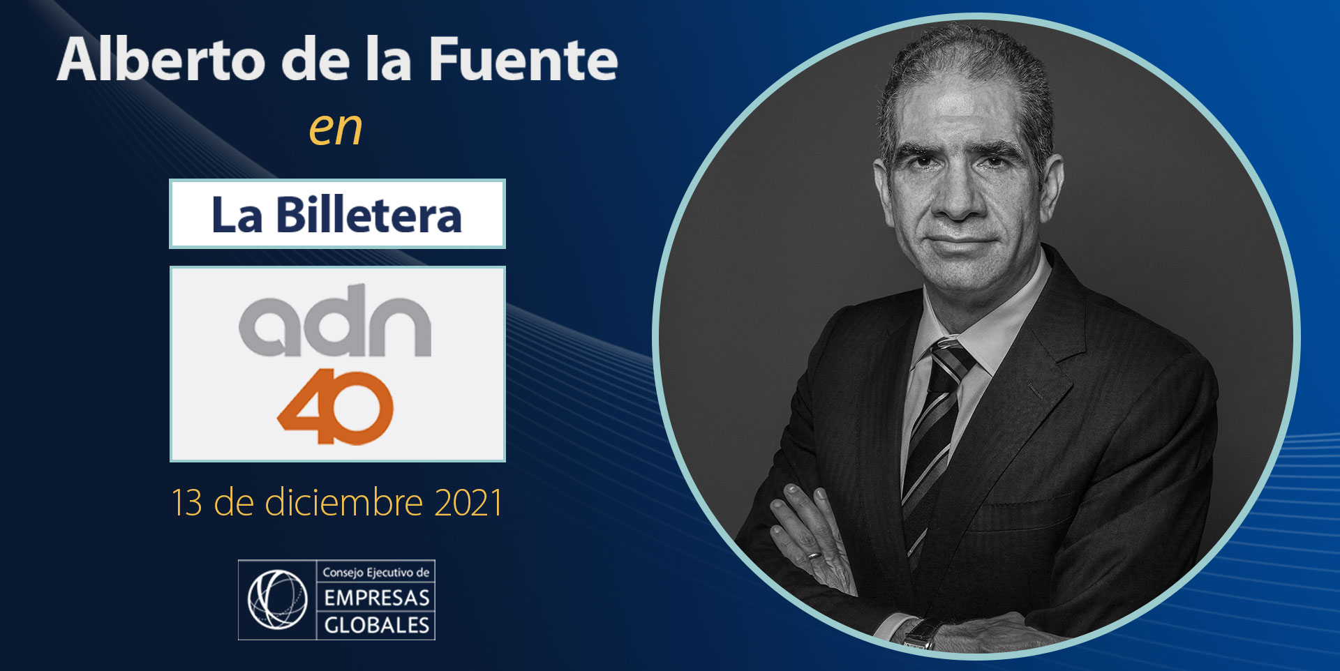 Alberto de la Fuente, Presidente del CEEG, Con Carlos Mota, ADN 40