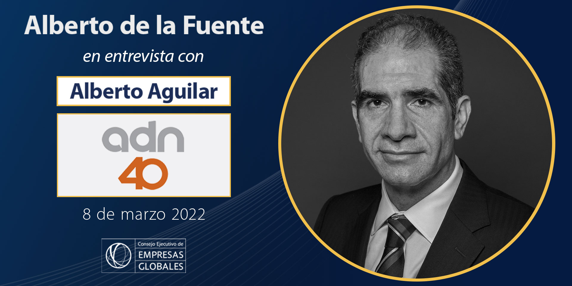 Alberto de la Fuente, Presidente del CEEG, con Alberto Aguilar, ADN 40