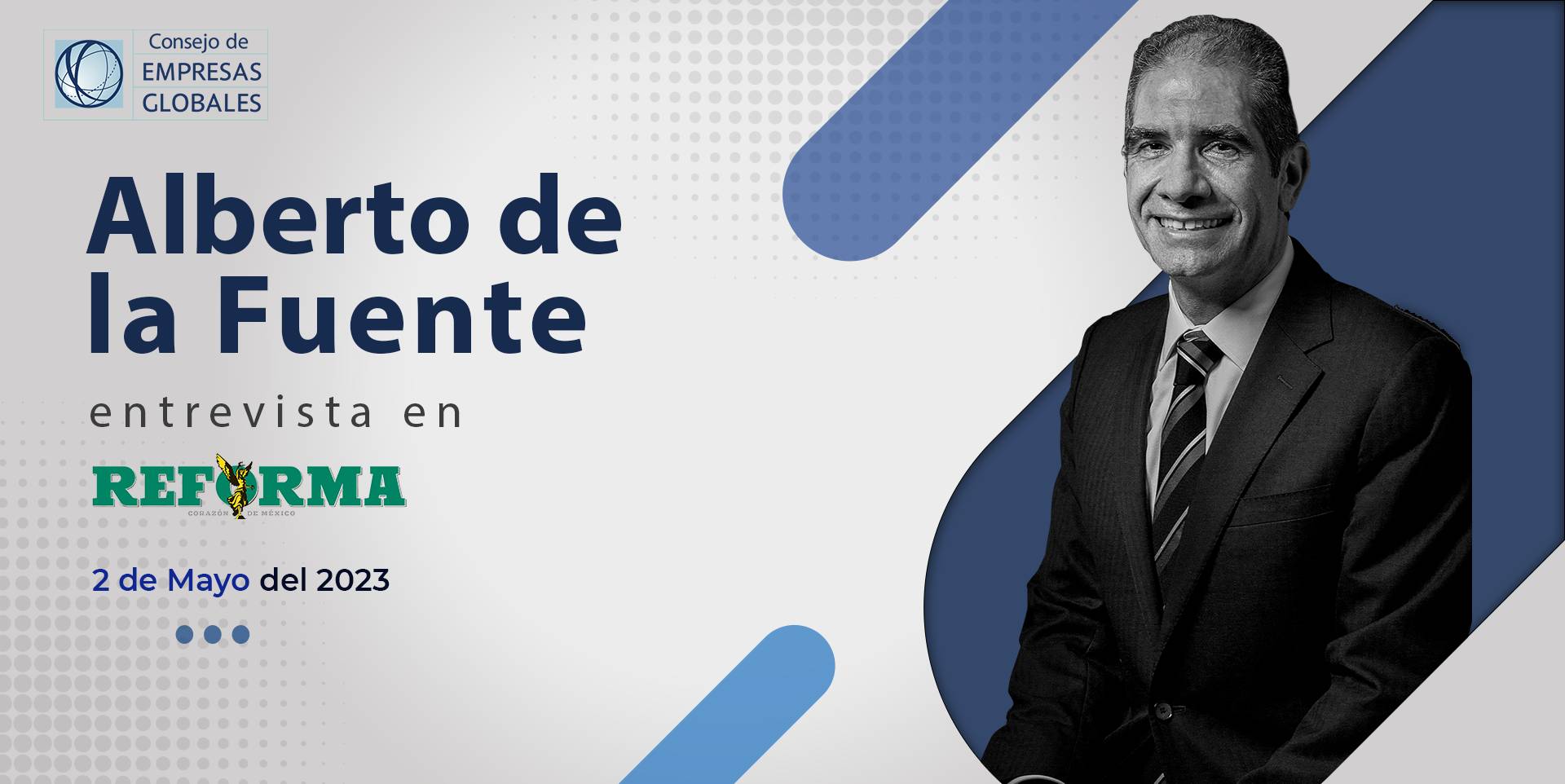 Alberto de la Fuente, presidente del Consejo de Empresas Globales en entrevista con Reforma